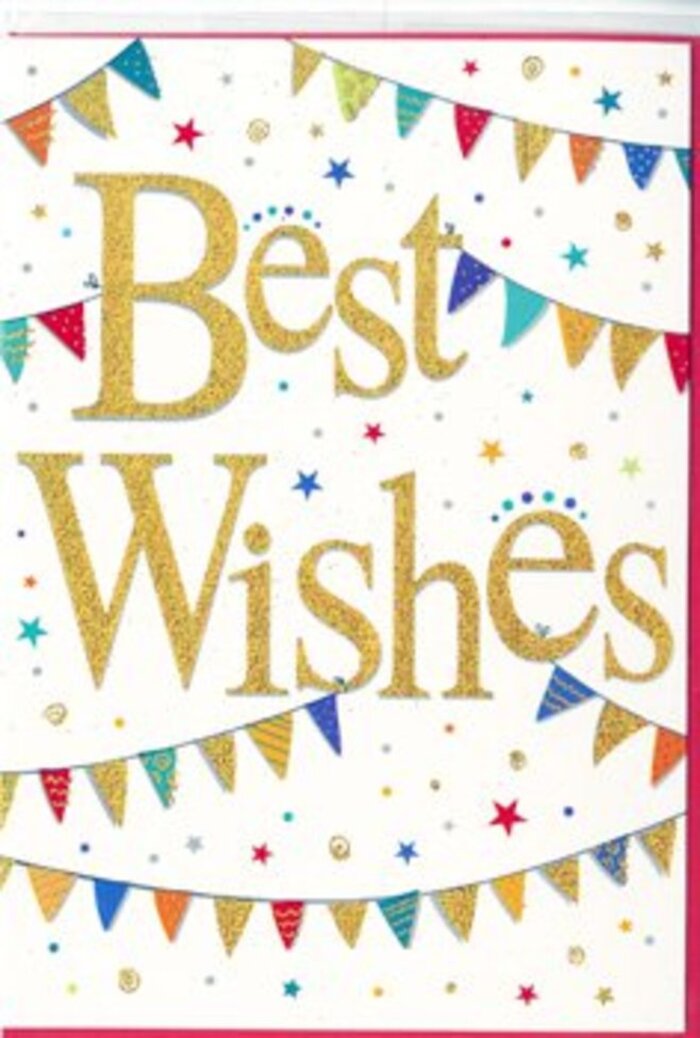 This image presents a cheerful Best Wishes card whose design balances playful colour with a neat, elegant layout, much like a well-curated display in a Putney florist's window. In the centre, the words Best Wishes are written in an expressive gold script that twists and curls across the card in confident strokes. The lettering is slightly raised, with a glittering metallic sheen that catches the eye and suggests a tactile texture, inviting you to run a fingertip along its curves. Against the smooth, bright white background, this golden phrase appears luminous, almost glowing like lamplight along Putney Embankment on an early evening. Framing the message, garlands of bunting sweep in soft semicircles from edge to edge. Each pennant is a sharp, clean triangle, coloured in bold, happy shades - bright red, cobalt blue, lime green, sunny yellow, rose pink, and royal purple. Some are solid blocks of colour, while others are adorned with simple decorative touches: stripes in contrasting tones, tiny dots, or small patterned shapes that add visual interest without clutter. The bunting seems to hang lightly, as if strung between two garden fences for a small celebration off the Upper Richmond Road, moving gently in a warm breeze. Scattered freely across the remaining white space are diminutive stars and dot-like confetti in matching hues, creating a sense of scattered joy, like the last sparkles of a firework display. The composition feels open and relaxed, with the golden message still firmly at the centre of attention. Emotionally, the card radiates optimism, encouragement, and friendly warmth - ideal for pairing with fresh flowers when congratulating someone on a new job, a big move, or a personal achievement within Putney or beyond.